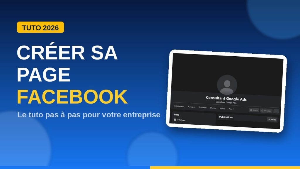 Comment créer une page Facebook professionnelle en 2026 ? Tutoriel en 8 étapes